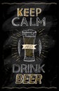 Keep calm and drink beer chalkboard quote Royalty Free Stock Photo