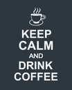 Keep Calm And Drink Coffee quote on dark background Royalty Free Stock Photo