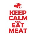 Keep calm and eat meat motivation lettering. Carnivore diet