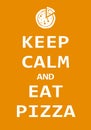 Keep calm and eat pizza, Creative poster concept. Modern lettering inspirational quote isolated on orange background