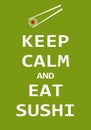 Keep calm and eat sushi, Creative poster concept. Modern lettering inspirational quote isolated on green background Royalty Free Stock Photo