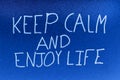 Keep calm and enjoy life