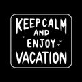 KEEP CALM AND ENJOY VACATION BADGE