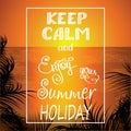 Keep calm and enjoy your summer holiday Royalty Free Stock Photo