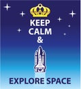 Keep Calm And Explore Space