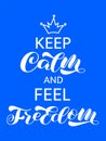 Keep calm and feel freedom brush lettering. Vector stock illustration for card Royalty Free Stock Photo