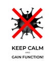 Keep calm and gain function. Creative quote poster. Home quarantine, stop coronavirus concept