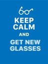 Keep calm and get new glasses Royalty Free Stock Photo