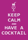 Keep calm and have a cocktail, Creative poster concept. Modern lettering inspirational quote isolated on pink background