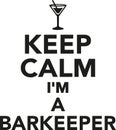 Keep calm I`m a barkeeper