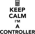 Keep calm I`m a controller