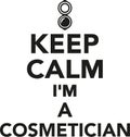 Keep calm I`m a cosmetician