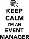 Keep calm I`m an Event manager