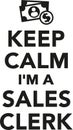 Keep calm I`m a Sales clerk