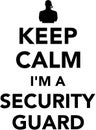 Keep calm I am a Security guard