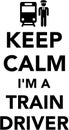 Keep calm I am a Train driver Royalty Free Stock Photo