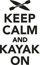 Keep calm and kayak on Royalty Free Stock Photo