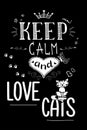 Keep Calm And Love Cats,funny Lettering On Black Background