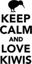 Keep calm and love kiwis