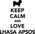 Keep calm and love Lhasa Apsos