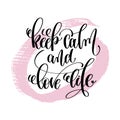 Keep calm and love life hand written lettering positive quote