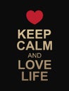 Keep calm and love life text isolated on black background.Red heart above the text.Vector design.Valentine's Day Royalty Free Stock Photo