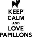 Keep calm and love Papillon