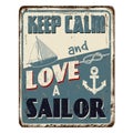 Keep calm and love a sailor vintage rusty metal sign