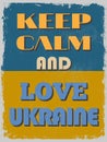 Keep Calm and Love Ukraine. Motivational Poster.