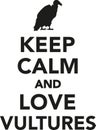 Keep calm and love vultures