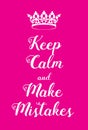 Keep Calm and make mistakes poster