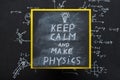 Keep calm make physics message science research Royalty Free Stock Photo