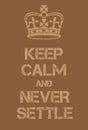 Keep Calm and Never Settle poster Royalty Free Stock Photo