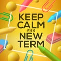 Keep calm it is a new Term, back to school