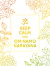 Keep calm and Om namo narayana.