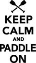 Keep calm and paddle on