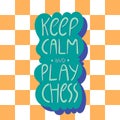 Keep calm and play chess vector lettering. Royalty Free Stock Photo