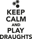 Keep calm and play draughts