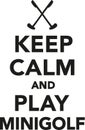 Keep calm and play minigolf