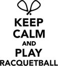 Keep calm and play Racquetball