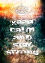 Keep calm and stay strong