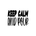 keep calm and pour black letter quote