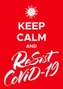 Keep Calm and Resist COVID-19 Coronavirus Poster