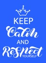 Keep Calm and respect yourself lettering. Vector illustration