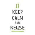 Keep Calm and Reuse. Template for Poster and Banner