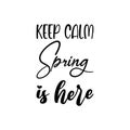 keep calm spring is here black letter quote