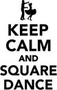 Keep calm and square dance
