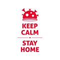Keep Calm, Stay Home, Coronavirus Quarantine Motivational Banner. Quote Vector Illustration