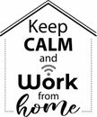 Keep calm and stay from home. Inspiring creative motivation quote. Royalty Free Stock Photo