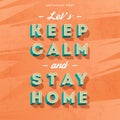 Keep calm and stay home poster, quarantine motivation poster